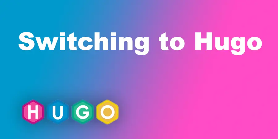 A faithful replication of the official Hugo banner used in their documentation, with the text modified to read ‘Switching to Hugo’