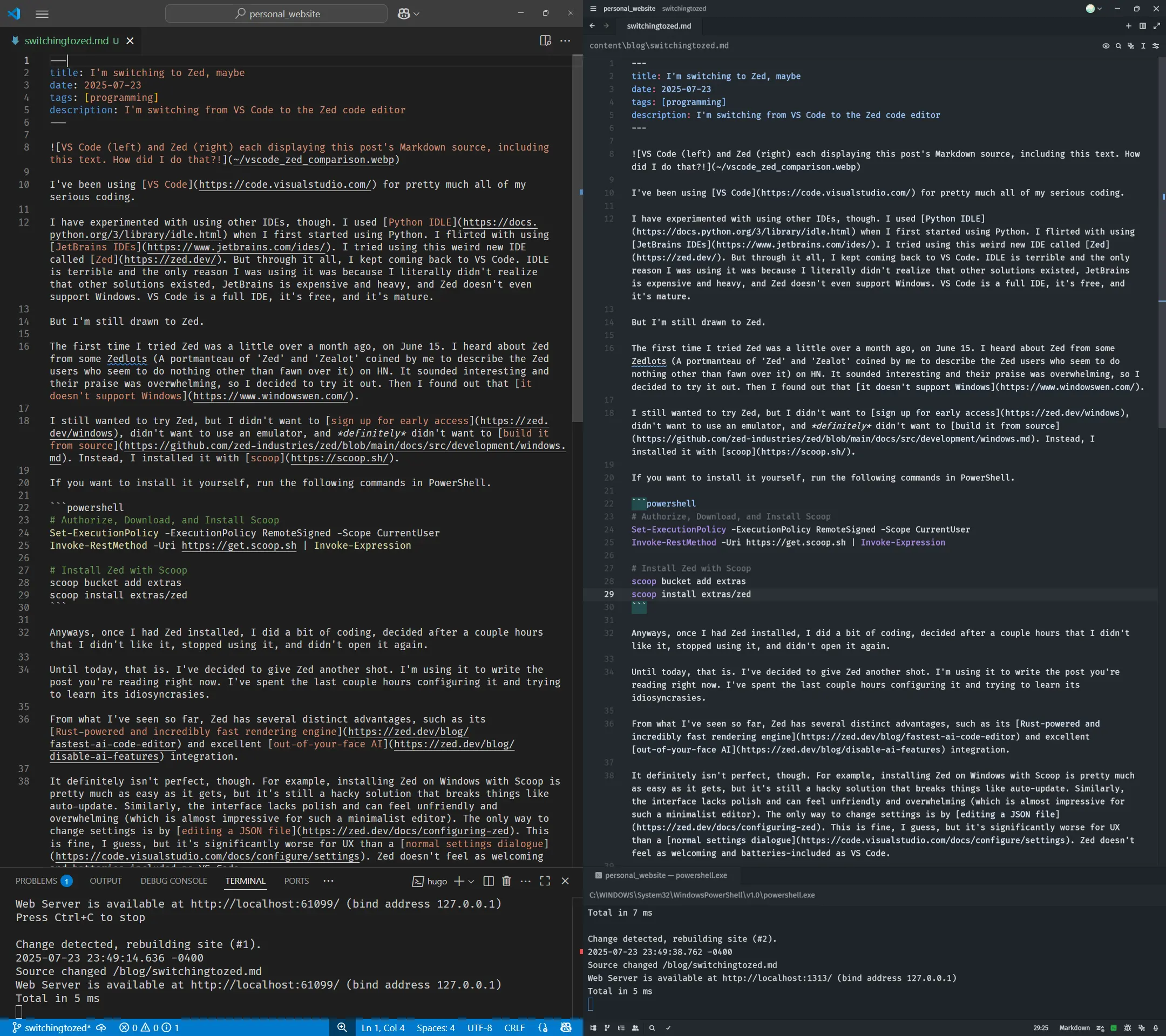 VS Code (left) and Zed (right) each displaying this post’s Markdown source, including this text. How did I do that?!